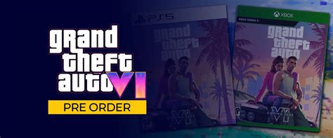 Gta 6 Pre Order Price Platforms Early Access Info Royalcdkeys