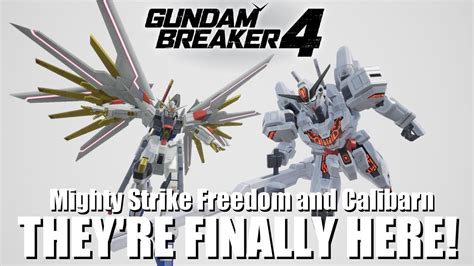 Gundam Breaker 4 Will Be Adding The Calibarn And Mighty Strike Freedom In A Free Update R Twobestfriendsplay