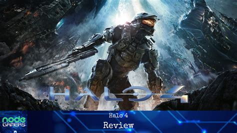 Halo 4 Review Node Gamers Halo 4 Review Node Gamers