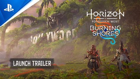 Horizon Forbidden West Burning Shores Launch Trailer