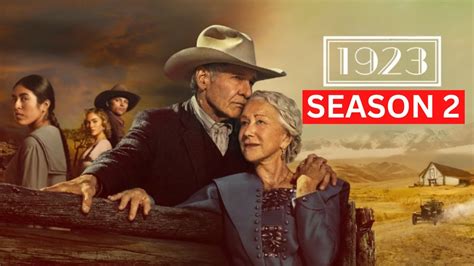 How Many Episodes in 1923 Season 2 Release Date Revealed