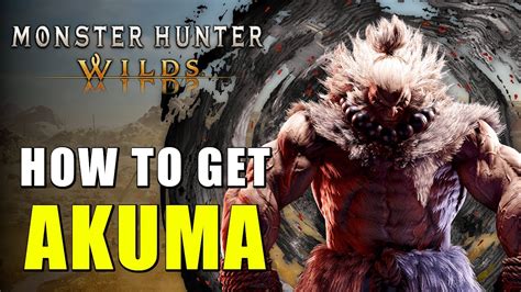 How To Get Akuma In Monster Hunter Wilds 15Th Weapon