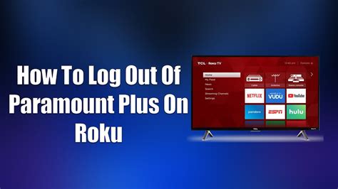 How To Log Out Of Paramount Plus On Roku Robots Net