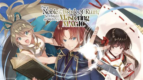 I M A Noble On The Brink Of Ruin So I Might As Well Try Mastering Magic Anime Reveals New Key Visual And Cast Crunchyroll News