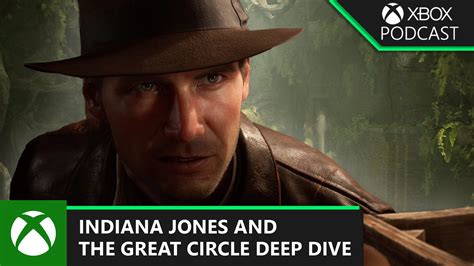 Indiana Jones And The Great Circle New Details Revealed On The Official Xbox Podcast Xbox Wire Indiana Jones And The Great Circle New Details Revealed On The Official Xbox Podcast Xbox Wire