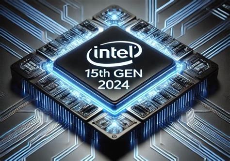 Uncover the intel 15th gen release date to plan your upgrade