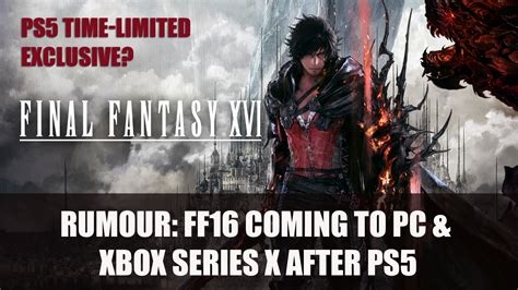 Is Final Fantasy 16 Coming To Pc And Xbox