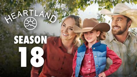 Is Heartland Season 18 Renewed Or Cancelled Heartland Season 18 Release Date And Latest Updates