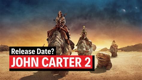 Why the John Carter 2 Movie Release Date Keeps Changing and What to Expect