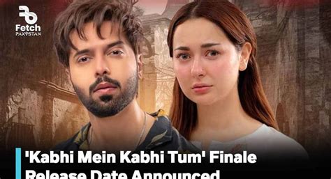 Kabhi Mein Kabhi Tum Finale Release Date Announced
