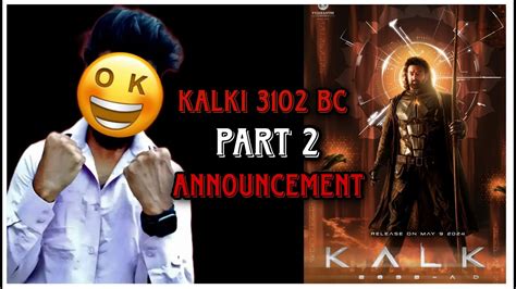 Kalki Part 2 Title Announcement Kalki 3102 Bc Kalki 2898 Ad Release Date Kalki Trailer