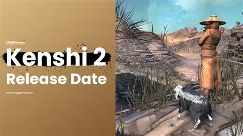Kenshi 2 Release Date: The Ultimate Guide to When It Comes Out