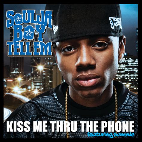 Kiss Me Thru The Phone Song And Lyrics By Soulja Boy Sammie Spotify