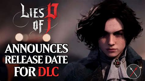 Lies of P DLC Release Date: What We Know and What to Expect