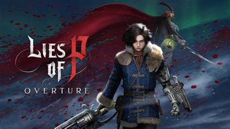 Lies Of P Overture Dlc Release Window Trailers Everything We Know Dexerto