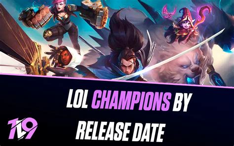 Lol Champions And Their Release Dates Updated