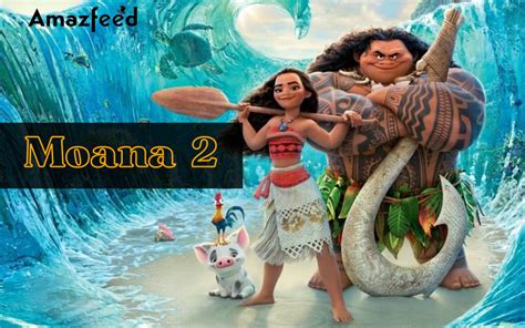 Moana 2 Release Date Cast Plot And Everything You Need To Know