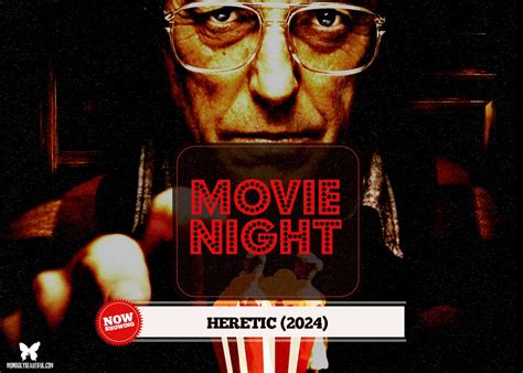 Movie Night Heretic 2024 Morbidly Beautiful