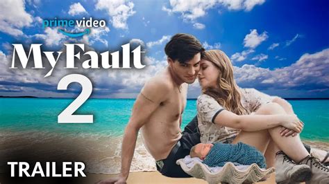 My Fault 2 New Trailer 2024 Release Date Prime Videos Youtube