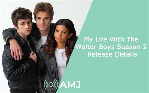 My Life With The Walter Boys Season 2 Release Details Amp More Amj