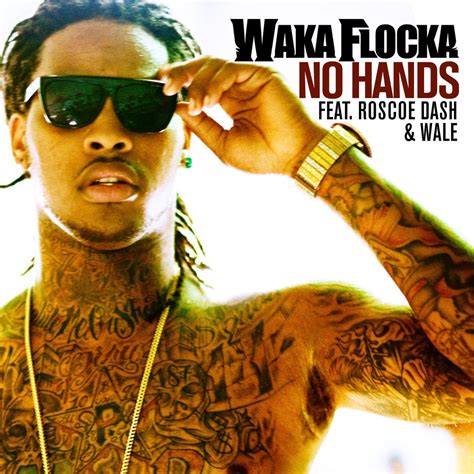 No Hands Feat Roscoe Dash Wale Song And Lyrics By Waka Flocka Flame Roscoe Dash Wale Spotify