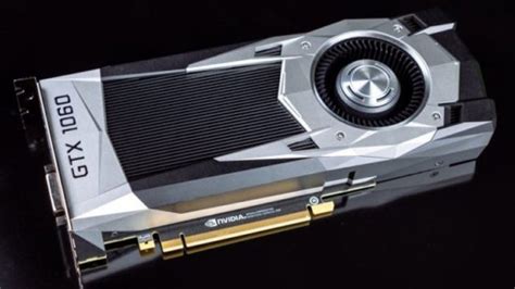Nvidia Geforce Gtx 1060 Founders Edition Revealed Release Date Specifications And Pricing