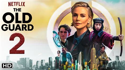 Discover the Old Guard 2 Release Date and What’s Next