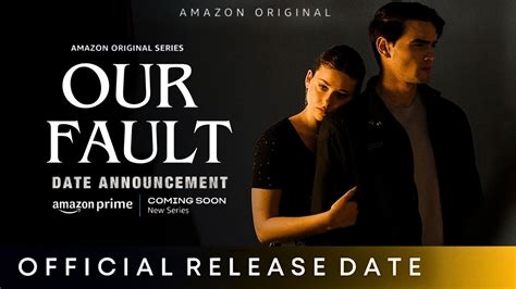 Our Fault Movie Release Date: All You Need to Know for Fans