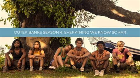 Outer Banks Season 4 Everything We Know