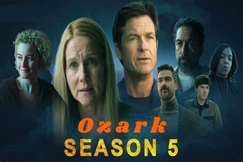 Ozark Season 5 Release Date Update Cast Amp More