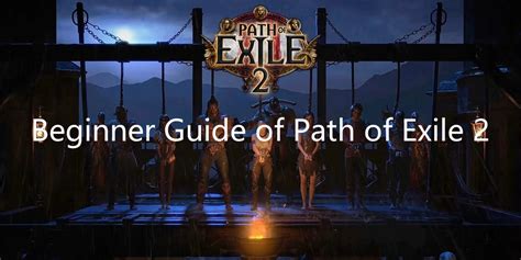 Path Of Exile 2 Beginner Guide Everything You Need To Know