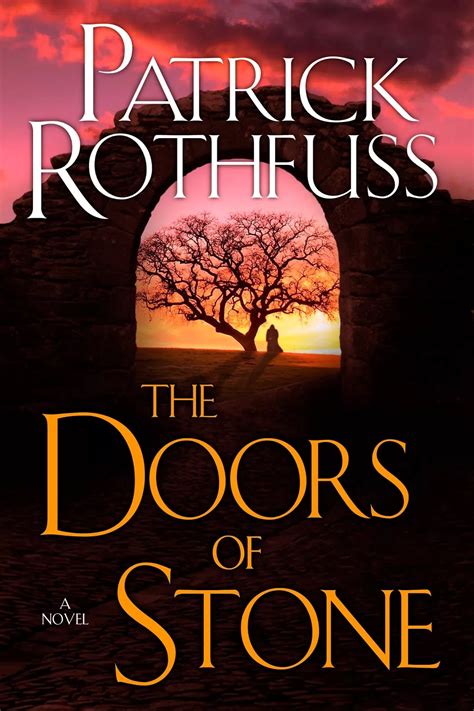 Patrick Rothfuss Doors Of Stone Release Date Information In 2022 In 2022 Doors Of Stone The