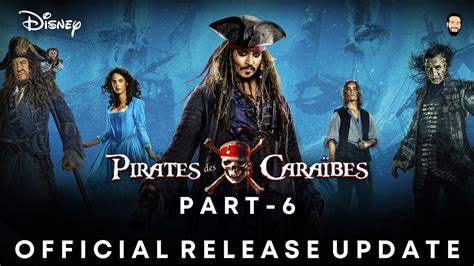 Pirates of the Caribbean 6 Release Date 2024: What Fans Need to Know