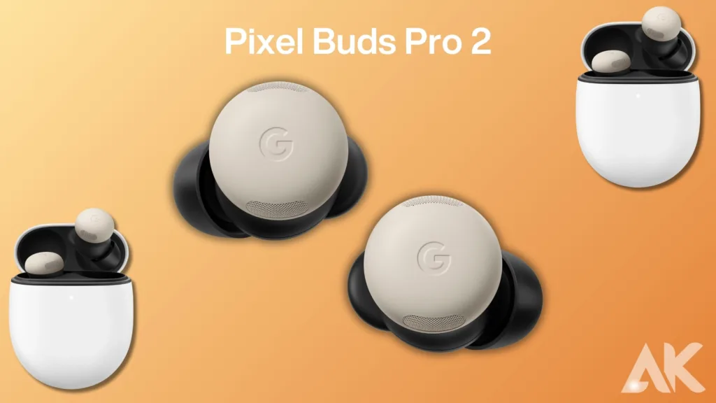 Pixel Buds Pro 2 Release Date: What 85% of Users Are Expecting