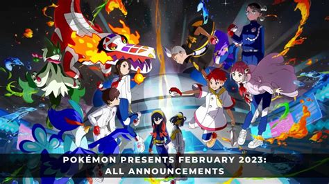Pok Mon Presents February 2023 Everything Announced During The Pok Mon Day 2023 Celebration Ign