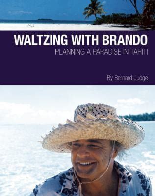 Pre Owned Waltzing With Brando Planning A Paradise In Tahiti Paperback 0982622643