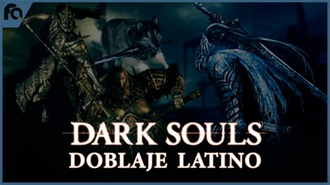 Primera Llamada Y Unite Presentan El Mod Al Espa Ol Latino De Dark Souls 1 Funianime La