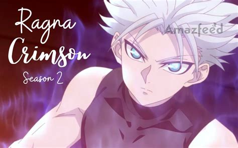 Ragna Crimson Season 2 Release Date Voice Artists Spoilers Plot Trailer Expectations And News