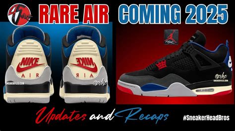 Rare Air Jordans Coming 2025 Updates And Recaps Jordan Sneakers Sneakerheadbros 4Surefamily