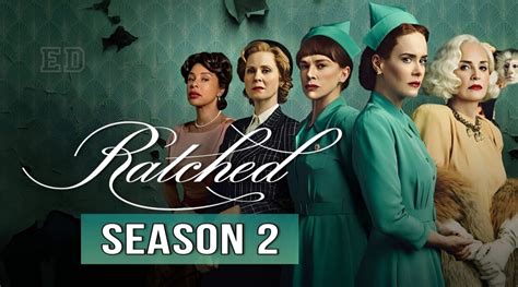 5 Exciting Reasons Why Ratched Season 2 Release Date Will Boost Your Anticipation