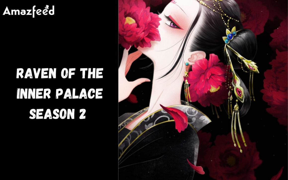 Raven Of The Inner Palace Season 2 Confirmed Release Date Did The Show Finally Get Renewed