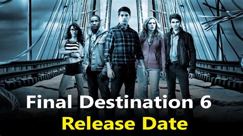 How to Find the Release Date for Final Destination 6