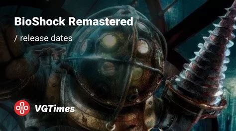 Release Date Of Bioshock In Different Countries Around The World