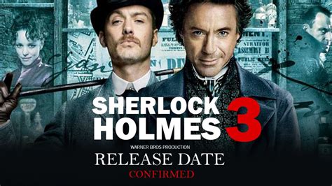 Future Insights: Release Date of Sherlock Holmes 3 Announced