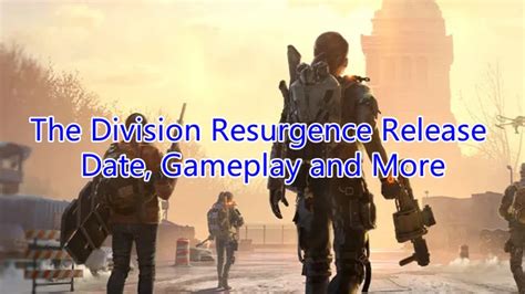 Release Date Of The Division Resurgence More You Need To Know