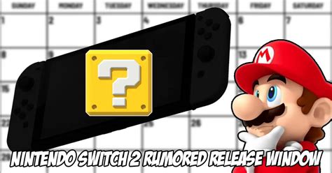 Rumor Possible Nintendo Switch 2 Release Window Narrowed Down Rumor Possible Nintendo Switch 2 Release Window Narrowed Down