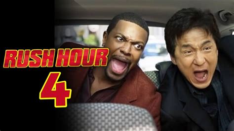 Rush Hour 4 Everything You Need To Know