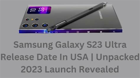 Samsung Galaxy S23 Ultra Release Date In Usa Unpacked 2023 Launch Revealed