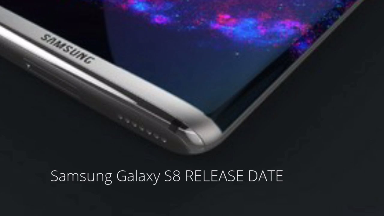 Samsung Galaxy S8 Release Date Youtube