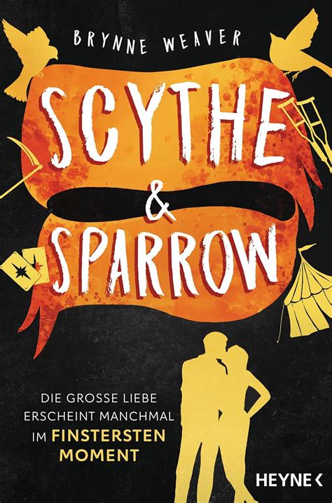 Scythe Amp Sparrow Die Gro E Liebe Erscheint Manchmal Im Finstersten Moment Roman Das Finale Scythe Amp Sparrow Die Gro E Liebe Erscheint Manchmal Im Finstersten Moment Roman Das Finale